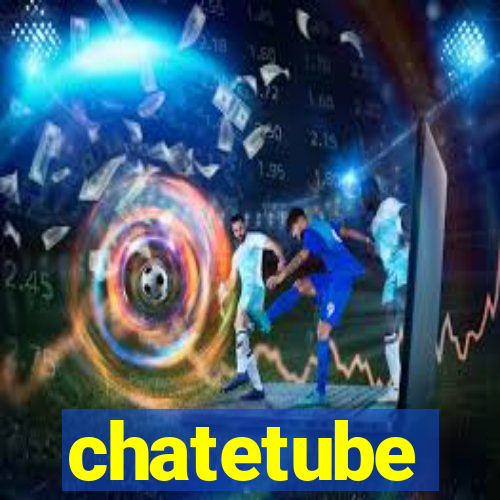 chatetube