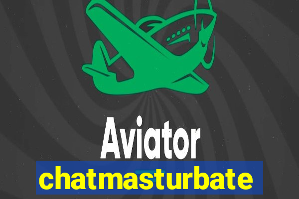 chatmasturbate