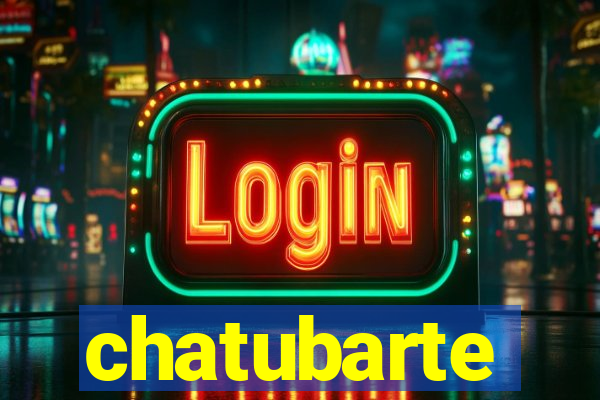 chatubarte