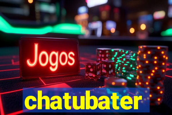 chatubater