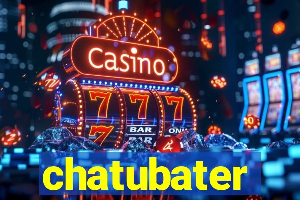 chatubater