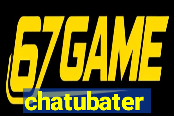 chatubater