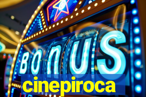 cinepiroca