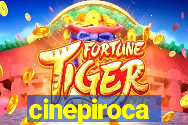 cinepiroca