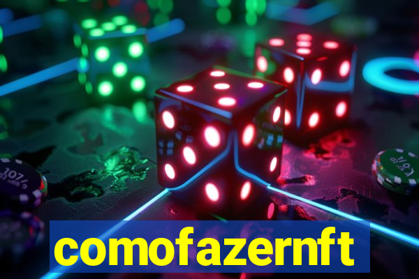 comofazernft