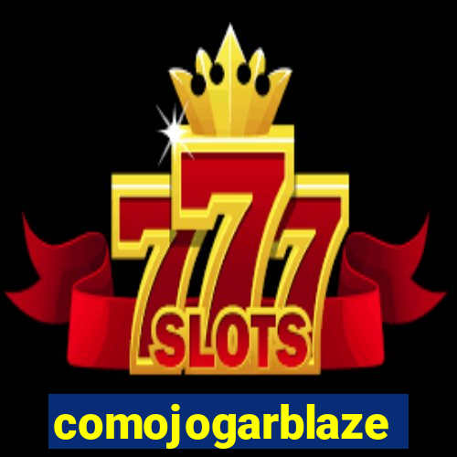 comojogarblaze