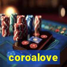 coroalove