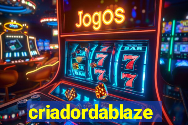 criadordablaze