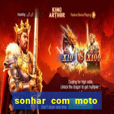 sonhar com moto roubada jogo do bicho