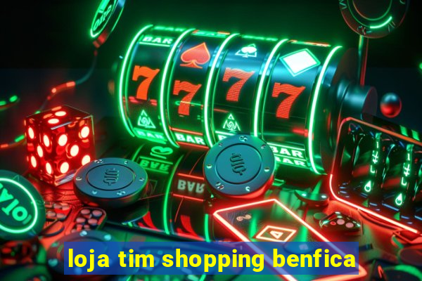 loja tim shopping benfica