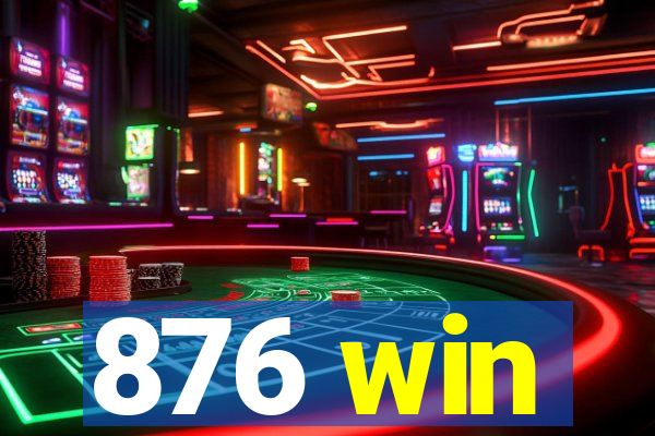 876 win