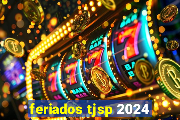 feriados tjsp 2024