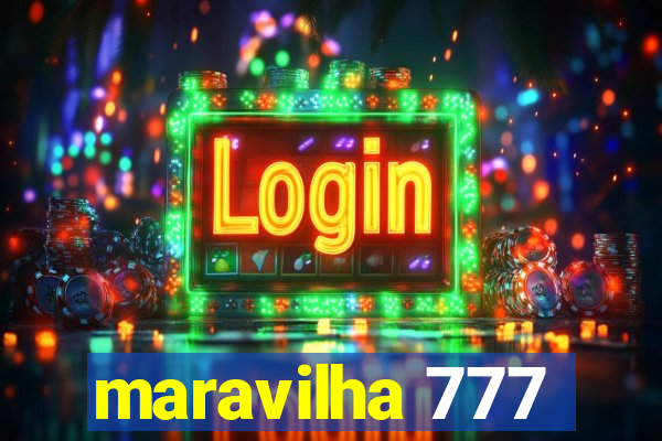 maravilha 777