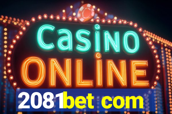 2081bet com