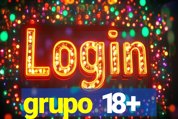 grupo 18+