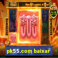 pk55.com baixar