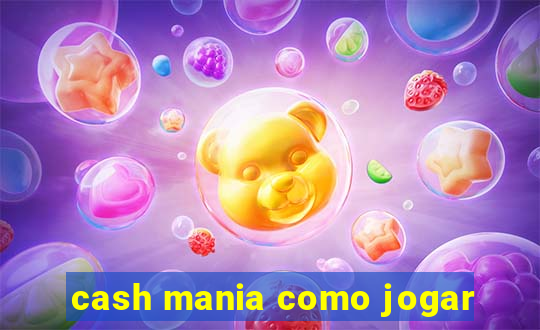 cash mania como jogar