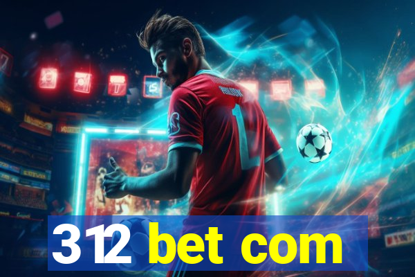 312 bet com