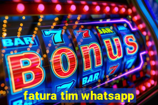 fatura tim whatsapp