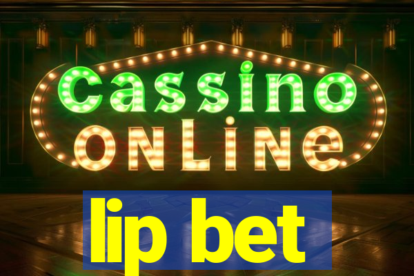 lip bet