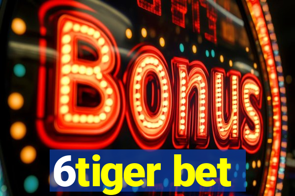 6tiger bet