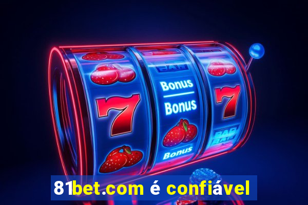 81bet.com é confiável