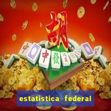 estatistica federal jogo do bicho