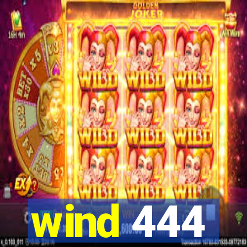 wind 444