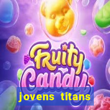 jovens titans cavando fortunas