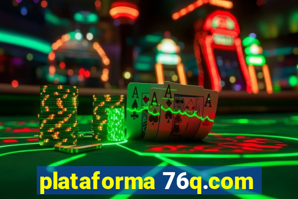 plataforma 76q.com