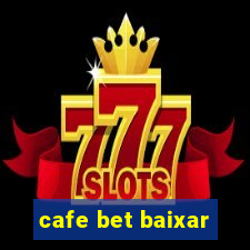 cafe bet baixar