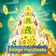 bilingo significado