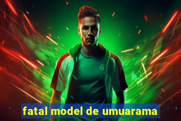 fatal model de umuarama