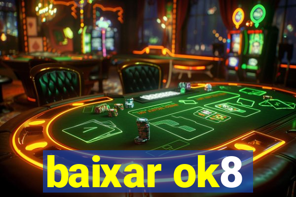 baixar ok8