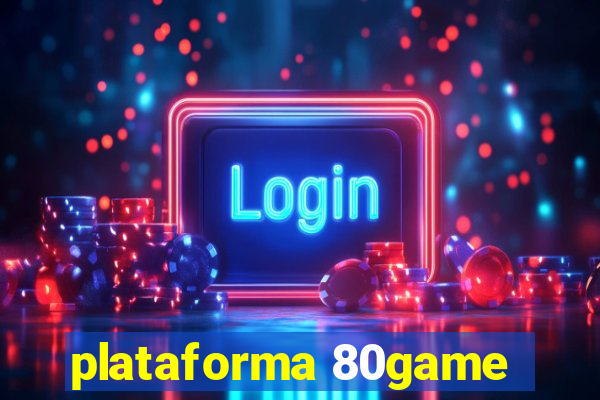 plataforma 80game