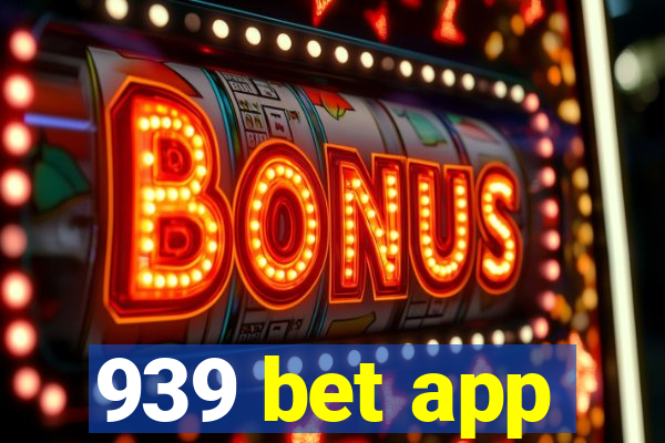 939 bet app