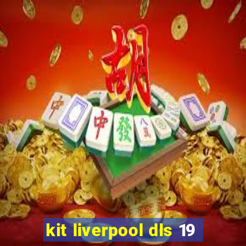 kit liverpool dls 19