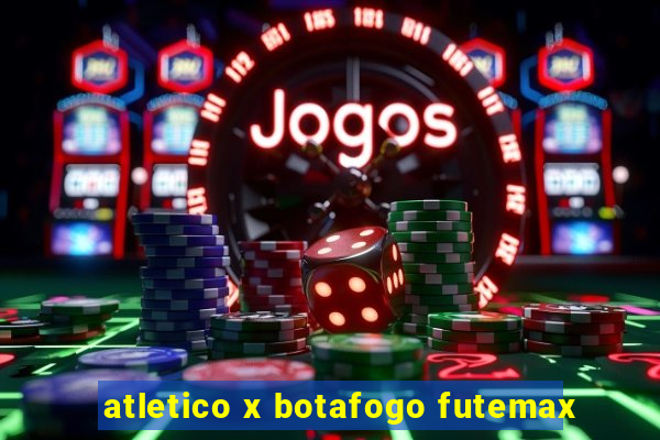 atletico x botafogo futemax