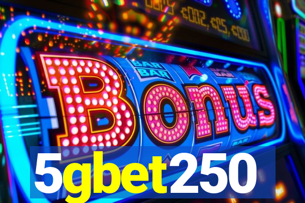 5gbet250