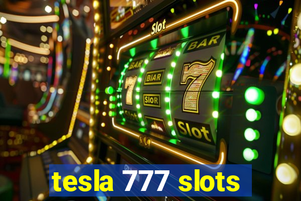 tesla 777 slots