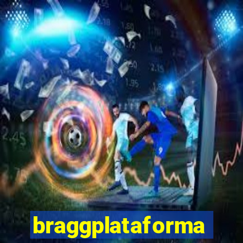 braggplataforma