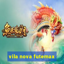 vila nova futemax