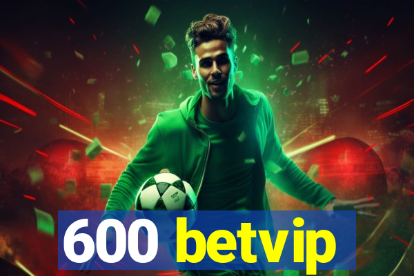 600 betvip