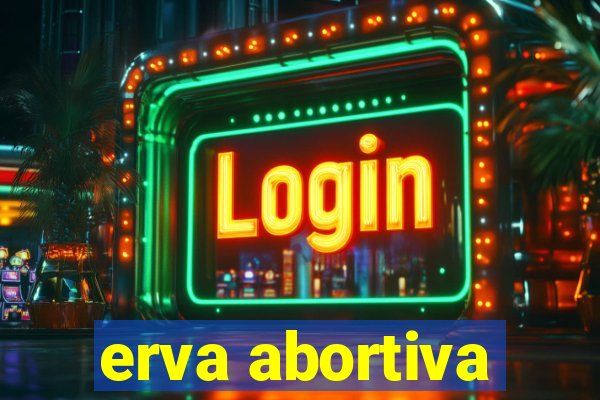 erva abortiva