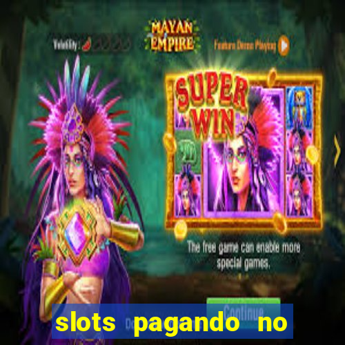 slots pagando no cadastro 2024