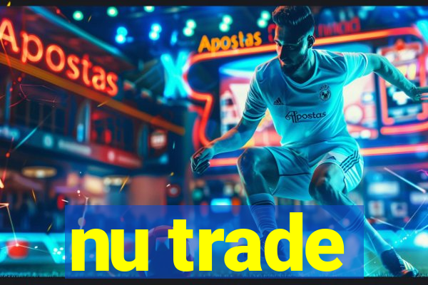 nu trade