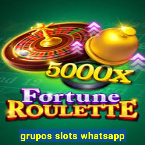 grupos slots whatsapp