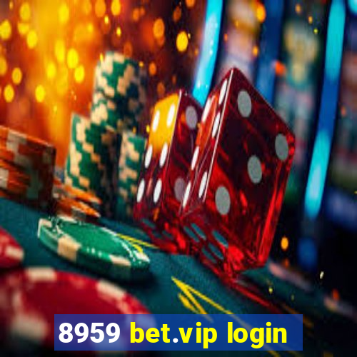 8959 bet.vip login