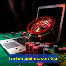 fortun and mason tea