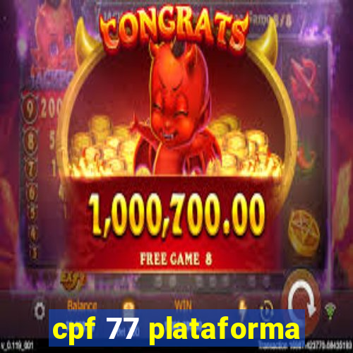 cpf 77 plataforma